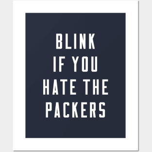 Blink if you hate the Packers Posters and Art